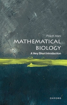 Mathematical Biology: A Very Short Introduction (Very Short Introductions)