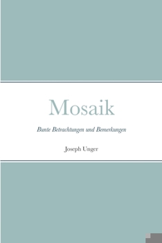 Paperback Mosaik: Bunte Betrachtungen und Bemerkungen [German] Book