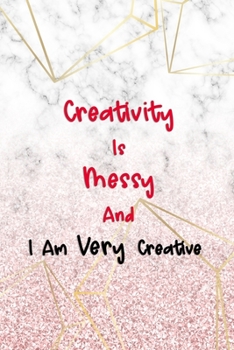 Paperback Creativity Is Messy And I Am Very Creative: Beadwork Notebook Journal Composition Blank Lined Diary Notepad 120 Pages Paperback Marble Book