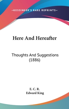 Here and Hereafter Thoughts and Suggestions