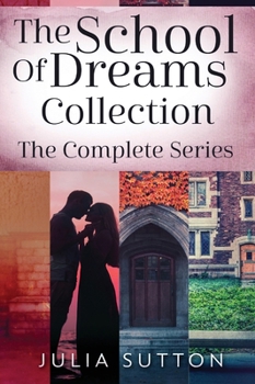 The School Of Dreams Collection: The Complete Series