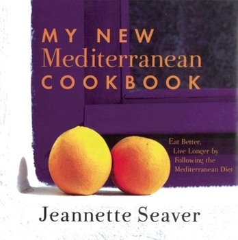 Paperback My New Mediterranean Cookbook: Eat Better, Live Longer by Following the Mediterranean Diet Book