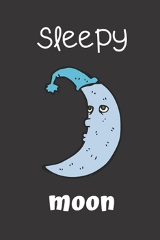 Paperback sleepy moon: small lined Moon Notebook / Travel Journal to write in (6'' x 9'') 120 pages Book