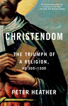 Paperback Christendom: The Triumph of a Religion, AD 300-1300 Book