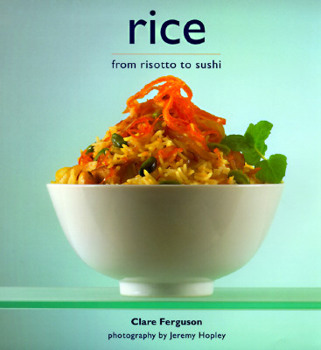 Hardcover Rice: From Risotto to Sushi Book