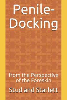 Paperback Penile-Docking: From the Perspective of the Foreskin Book