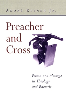 Paperback Preacher and Cross: Person and Message in Theology and Rhetoric Book