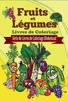 Paperback Fruits et L?gumes Livres de Coloriage [French] Book