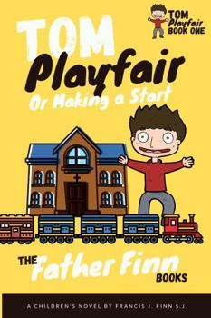Tom Playfair: Or Making a Start - Book #1 of the Tom Playfair