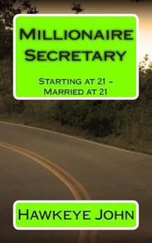 Paperback Millionaire Secretary: Starting at 21 - Married at 21 Book
