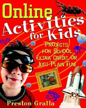 Paperback Online Activities for Kids: Projects for School, Extra Credit, or Just Plain Fun! Book