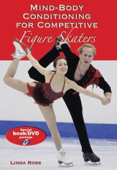 Paperback Mind-Body Conditioning for Competitive Figure Skaters [With DVD] Book