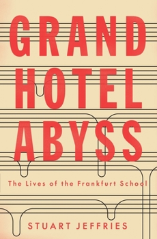 Hardcover Grand Hotel Abyss: The Lives of the Frankfurt School Book