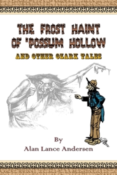 Paperback The Frost Haint of 'Possum Hollow and Other Ozark Tales Book