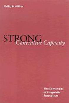 Hardcover Strong Generative Capacity: The Semantics of Linguistic Formalism Book