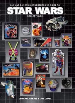 Hardcover Gus and Duncan's Comprehensive Guide to Star Wars Collectibles Book