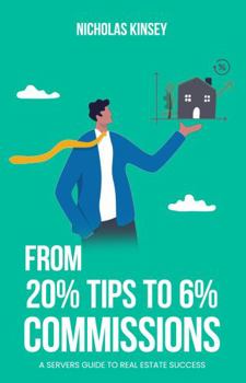 Paperback From 20% Tips to 6% Commissions: The Servers guide to Real Estate Success Book