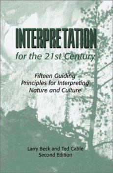 Paperback Interpretation for the 21st Century: Fifteen Guiding Principles for Interpreting Nature and Culture Book