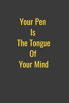 Paperback Your Pen Is The Tongue Of Your Mind Book
