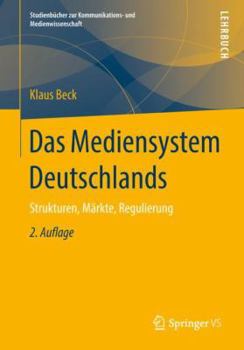 Paperback Das Mediensystem Deutschlands: Strukturen, Märkte, Regulierung [German] Book