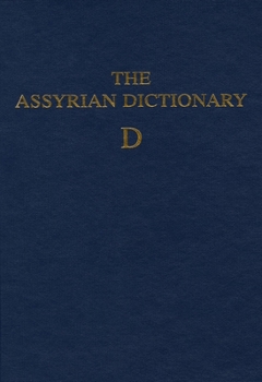 Hardcover Assyrian Dictionary of the Oriental Institute of the University of Chicago, Volume 3, D Book