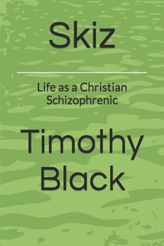 Paperback Skiz: Life as a Christian Schizophrenic Book