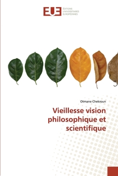 Paperback Vieillesse vision philosophique et scientifique [French] Book