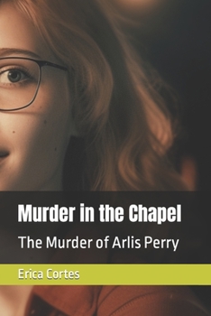 Paperback Murder in the Chapel: The Murder of Arlis Perry Book