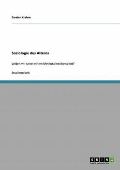 Paperback Soziologie des Alterns: Leiden wir unter einem Methusalem-Komplott? [German] Book