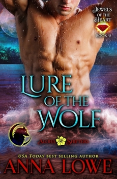 Lure of the Wolf - Book #2 of the Aloha Shifters: Jewels of the Heart