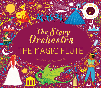 Hardcover The Story Orchestra: The Magic Flute: Press the Note to Hear Mozart's Music Book