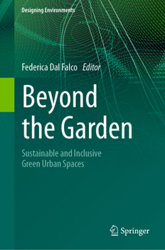 Hardcover Beyond the Garden: Sustainable and Inclusive Green Urban Spaces Book