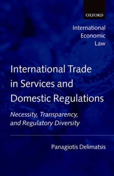 Hardcover International Trade in Services and Domestic Regulations: Necessity, Transparency and Regulatory Diversity Book