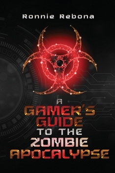A Gamer’s Guide to the Zombie Apocalypse