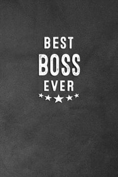 Paperback Best Boss Ever: Blank Lined Journal Notebook Appreciation Gift For Boss Book