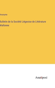 Hardcover Bulletin de la Société Liégeoise de Littérature Wallonne [French] Book