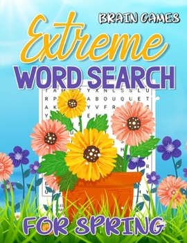 Brain Games Extreme Word Search For Spring: Word Hunt Games Book For Men And Women, 50 Huge Print Puzzles, Entertainment For Adults And Seniors