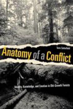 Paperback Anatomy of a Conflict: Identity, Knowledge, and Emotion in Old-Growth Forests Book
