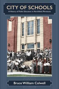 Paperback City of Schools: A History of Public Education in Northfield, Minnesota Book