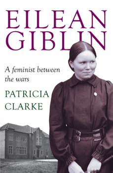 Paperback Eilean Giblin: A Feminist Between the Wars Book