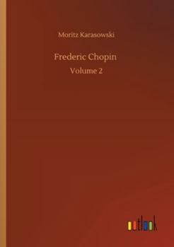 Frederic Chopin: Volume 2