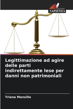Legittimazione ad agire delle parti indirettamente lese per danni non patrimoniali (Italian Edition)