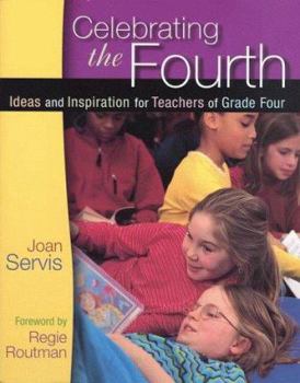 Paperback Celebrating the Fourth: Ideas and Inspiration for Teachers of Grade Four Book