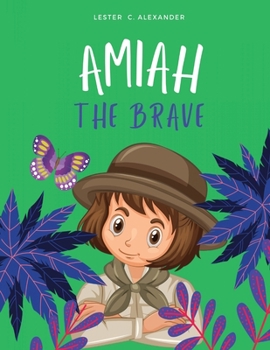 Paperback Amiah the Brave: a spirited and adventurous young girl's ages 3-6 Book