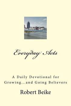 Paperback Everyday Acts: A Daily Devotional for Growing...and Going Believers Book