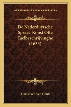 Paperback De Nederduytsche Spraec-Konst Ofte Taelbeschrijvinghe (1633) [Dutch] Book