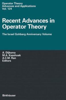 Paperback Recent Advances in Operator Theory: The Israel Gohberg Anniversary Volume International Workshop in Groningen, June 1998 Book