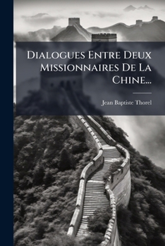 Paperback Dialogues Entre Deux Missionnaires De La Chine... [French] Book
