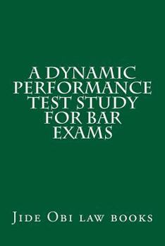 Paperback A Dynamic Performance Test Study for Bar Exams Book