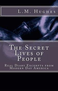 Paperback The Secret Lives of People: Real Diary Excerpts from Modern Day America Book